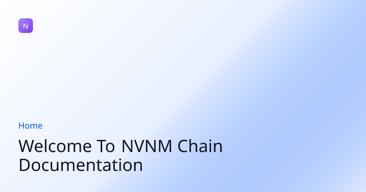 Welcome To NVNM Chain Documentation | NVNM Chain Docs